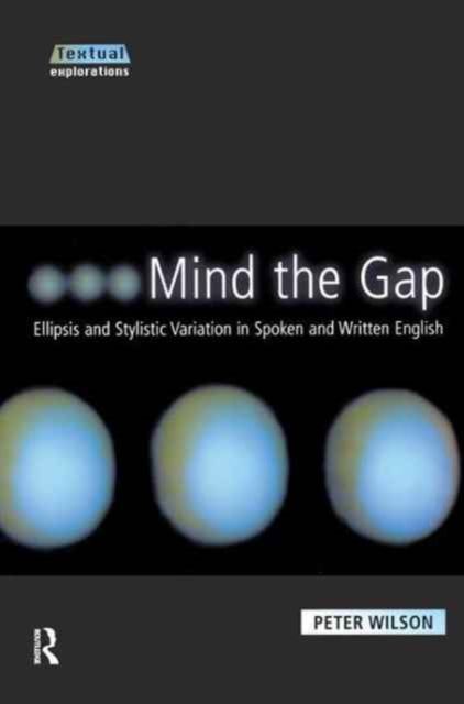 Mind The Gap : Ellipsis and Stylistic Variation in Spoken and Written English