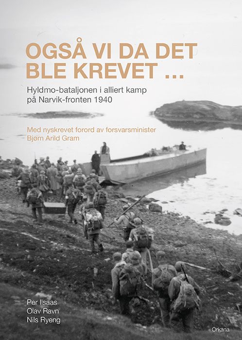Også vi da det ble krevet... : Hyldmo-bataljonen i alliert kamp på Narvik-fronten 1940