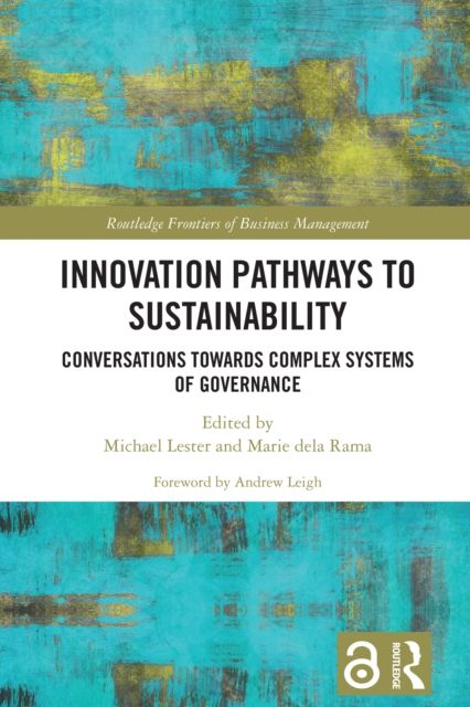 Innovation Pathways to Sustainability : Conversations Towards Complex Systems of Governance