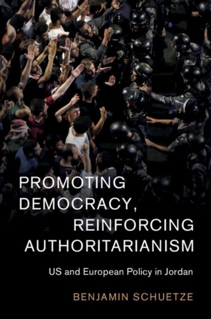 Promoting Democracy, Reinforcing Authoritarianism : US and European Policy in Jordan