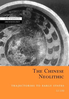 The Chinese Neolithic : Trajectories to Early States