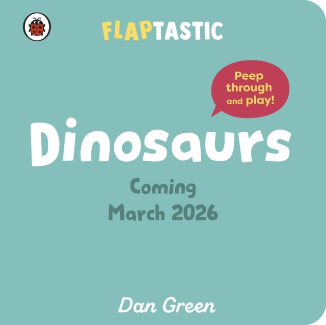 Flaptastic Dinosaurs : Peep through and play!