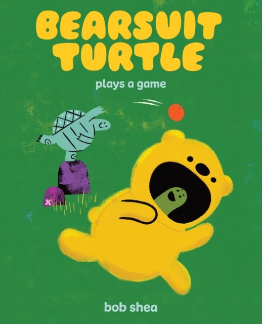 Bearsuit Turtle Plays a Game : A Picture Book