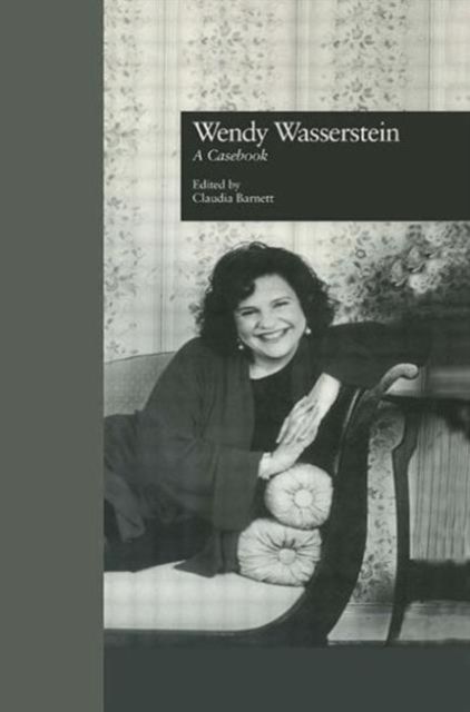 Wendy Wasserstein : A Casebook