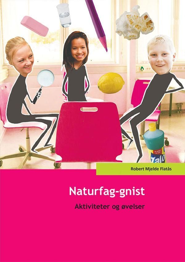 Naturfag-gnist : aktiviteter og eksperimenter