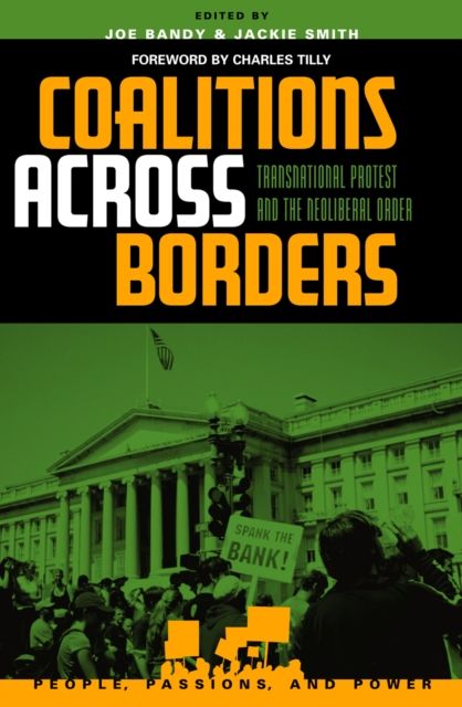 Coalitions across Borders : Transnational Protest and the Neoliberal Order