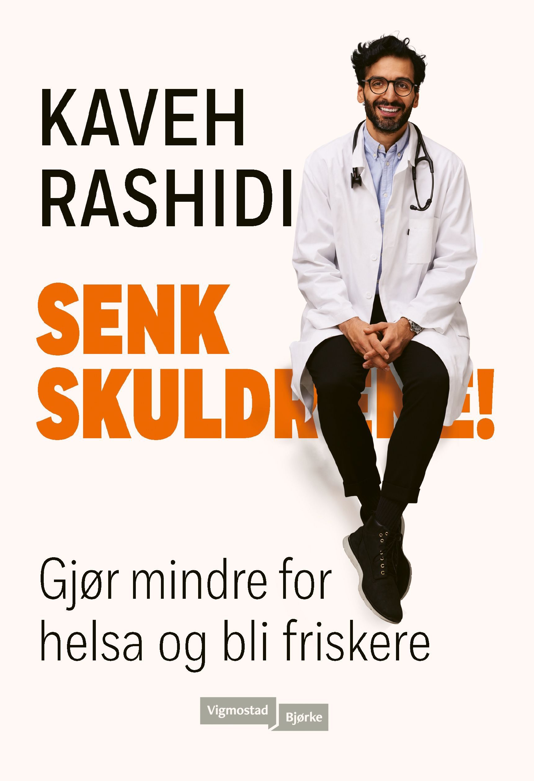 Senk skuldrene! : gjør mindre for helsa og bli friskere