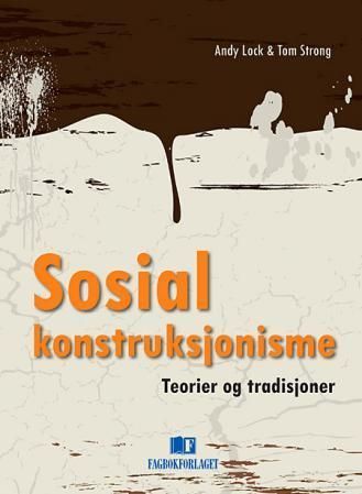 Sosial konstruksjonisme : teorier og tradisjoner