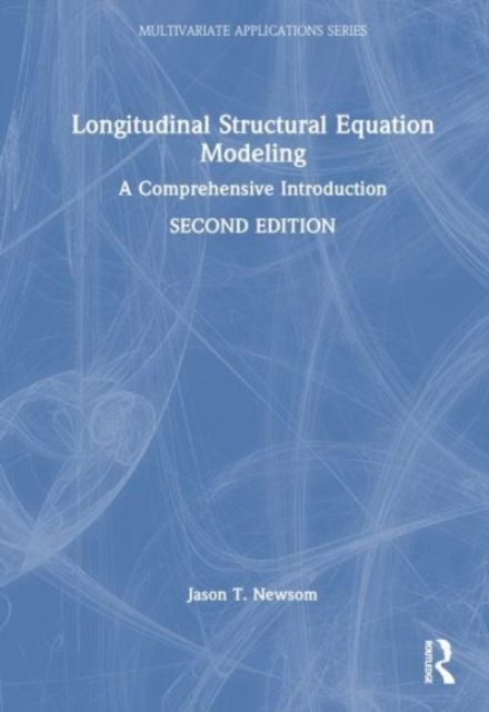 Longitudinal Structural Equation Modeling : A Comprehensive Introduction