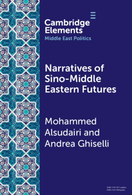Narratives of Sino-Middle Eastern Futures : In the Eye of the Beholder
