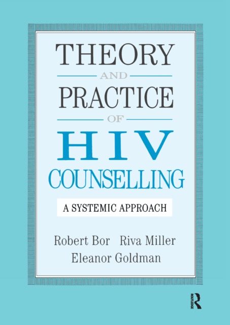 Theory And Practice Of HIV Counselling : A Systemic Approach