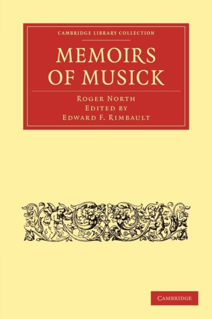 Memoirs of Musick : Now First Printed from the Original MS. and Edited, with Copious Notes