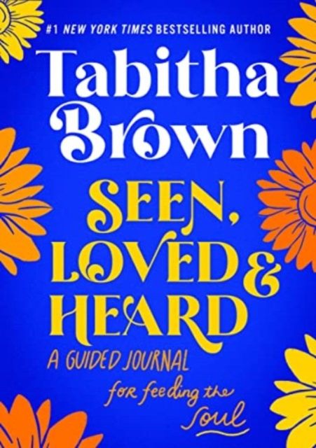 Forsidebilde av Seen, Loved and Heard : A Guided Journal for Feeding the Soul