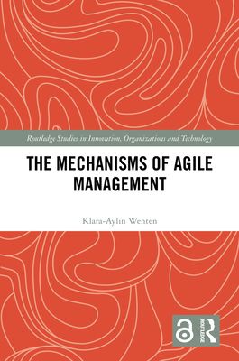 The Mechanisms of Agile Management