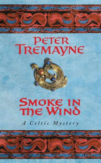 Forsidebilde av Smoke in the Wind (Sister Fidelma Mysteries Book 11) : A compelling Celtic mystery of treachery and murder