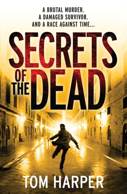 Secrets of the Dead : an utterly compelling action-packed thriller – guaranteed to have you hooked…