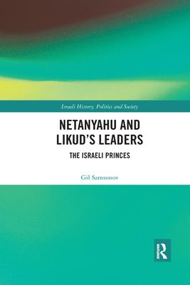 Netanyahu and Likud’s Leaders : The Israeli Princes