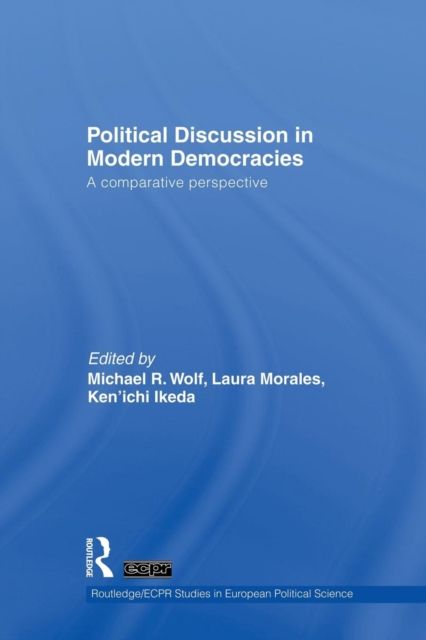 Political Discussion in Modern Democracies : A Comparative Perspective