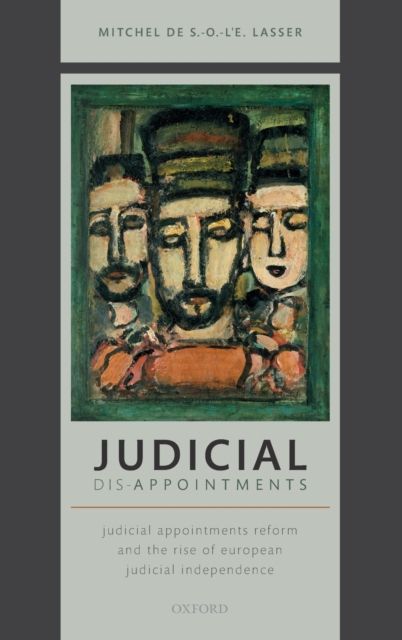 Judicial Dis-Appointments : Judicial Appointments Reform and the Rise of European Judicial Independence
