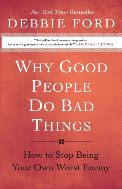 Forsidebilde av Why Good People Do Bad Things : How to Stop Being Your Own Worst Enemy