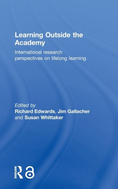 Learning Outside the Academy : International Research Perspectives on Lifelong Learning