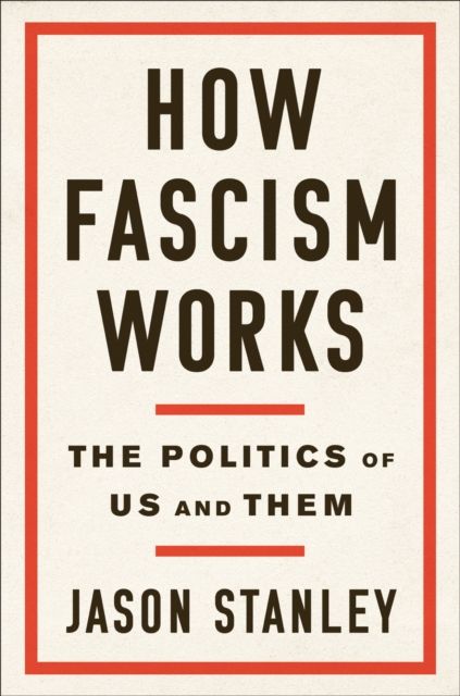 How fascism works : the politics of us and them