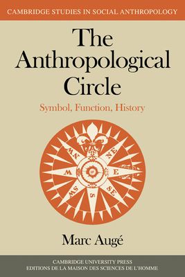 The Anthropological Circle : Symbol, Function, History