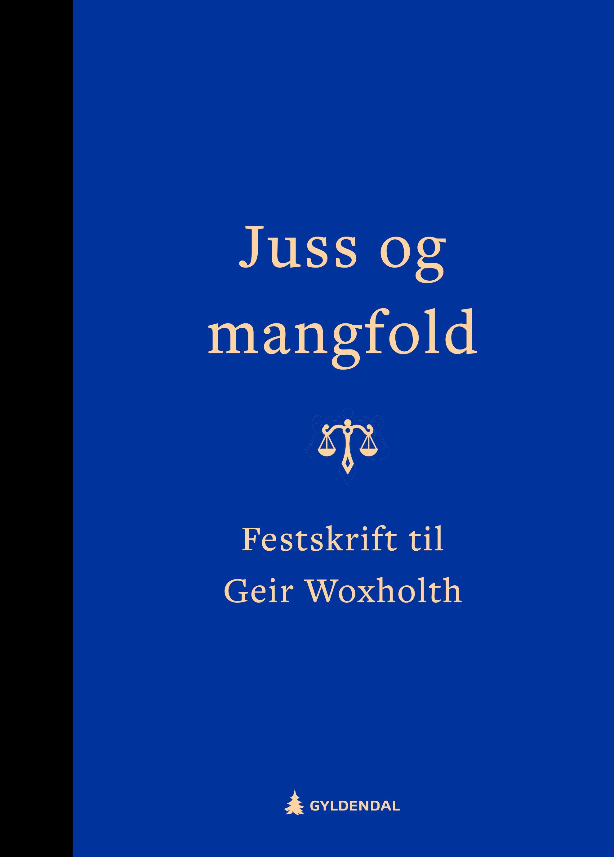 Juss og mangfold : festskrift til Geir Woxholth 70 år