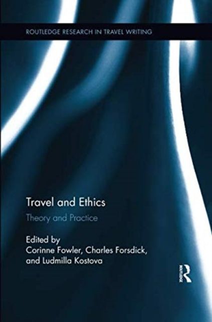 Travel and Ethics : Theory and Practice
