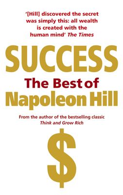 Success: The Best of Napoleon Hill