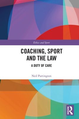 Coaching, Sport and the Law : A Duty of Care