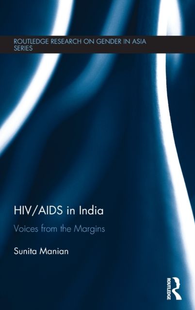 HIV/AIDS in India : Voices from the Margins