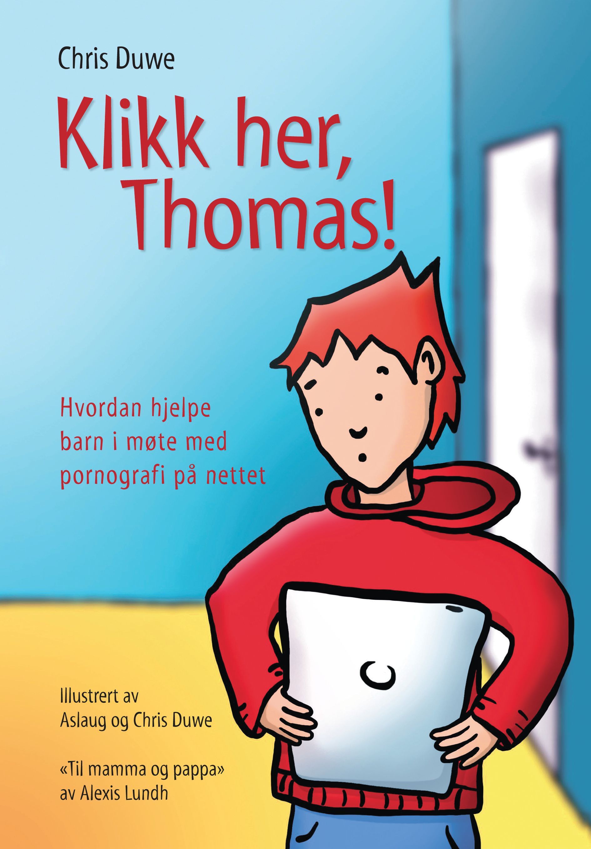 Klikk her, Thomas! : hvordan hjelpe barn i møte med pornografi på nettet