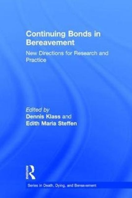 Continuing Bonds in Bereavement : New Directions for Research and Practice