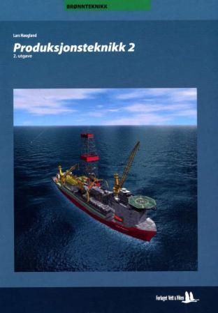 Produksjonsteknikk. 2. Prosessen på en produksjonsplattform : for VK1 brønnteknikk