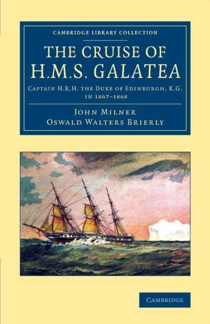 The Cruise of H.M.S. Galatea : Captain H.R.H. the Duke of Edinburgh, K.G., in 1867–1868