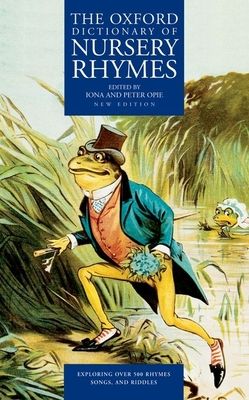 The Oxford dictionary of nursery rhymes