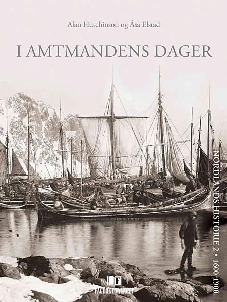 I amtmandens dager : Nordlands historie 2 : 1600-1900