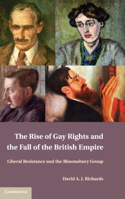 The Rise of Gay Rights and the Fall of the British Empire : Liberal Resistance and the Bloomsbury Group