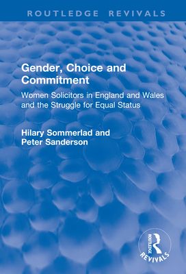 Gender, Choice and Commitment : Women Solicitors in England and Wales and the Struggle for Equal Status