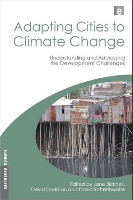 Adapting Cities to Climate Change : Understanding and Addressing the Development Challenges