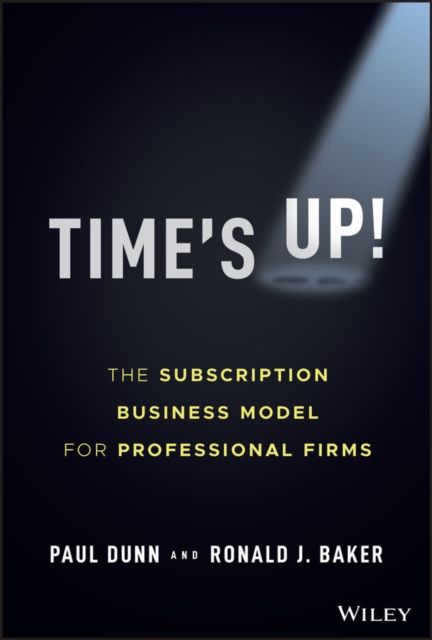 Forsidebilde av Time's Up! : The Subscription Business Model for Professional Firms