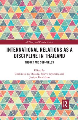International Relations as a Discipline in Thailand : Theory and Sub-fields