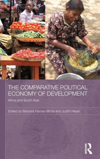 The Comparative Political Economy of Development : Africa and South Asia