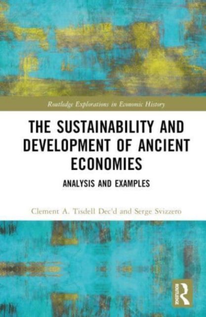 The Sustainability and Development of Ancient Economies : Analysis and Examples