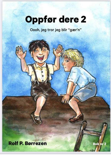 Oppfør dere. 2. Oooh, jeg tror jeg blir "gær`n"