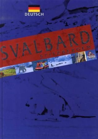 Svalbard : das Land der "kalten Küsten"