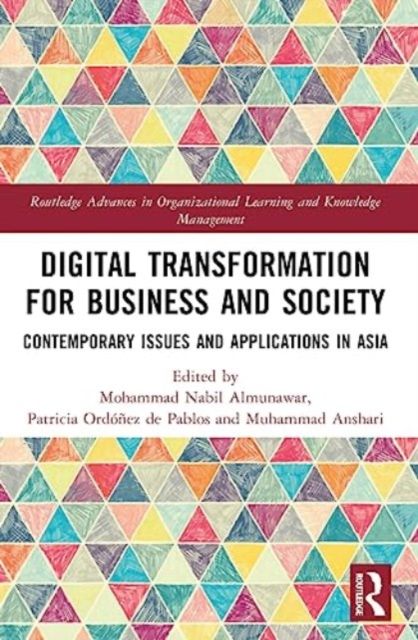 Digital Transformation for Business and Society : Contemporary Issues and Applications in Asia