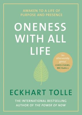 Oneness With All Life : Find your inner peace with the international bestselling author of A New Earth & The Power of Now