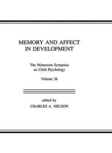Memory and Affect in Development : The Minnesota Symposia on Child Psychology, Volume 26
